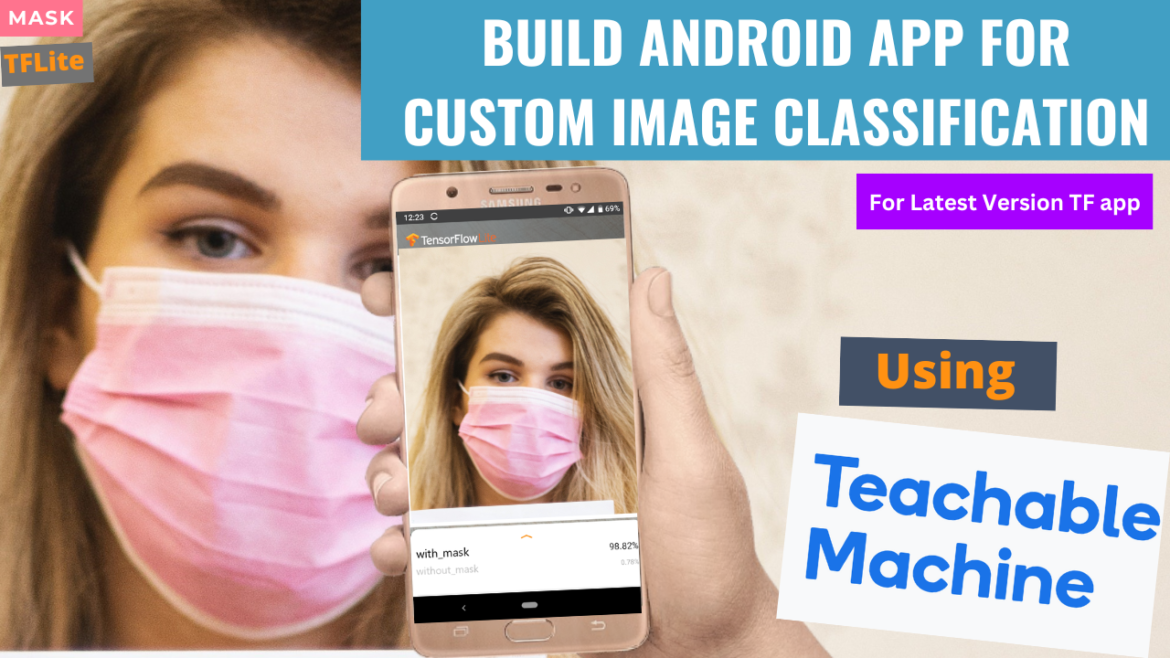 Build a custom Image classification Android app using Teachable Machine (Latest Version TensorFlow App)